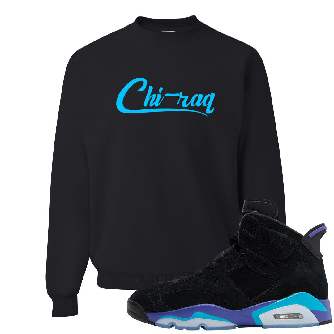 Aqua 6s Crewneck Sweatshirt | Chiraq, Black