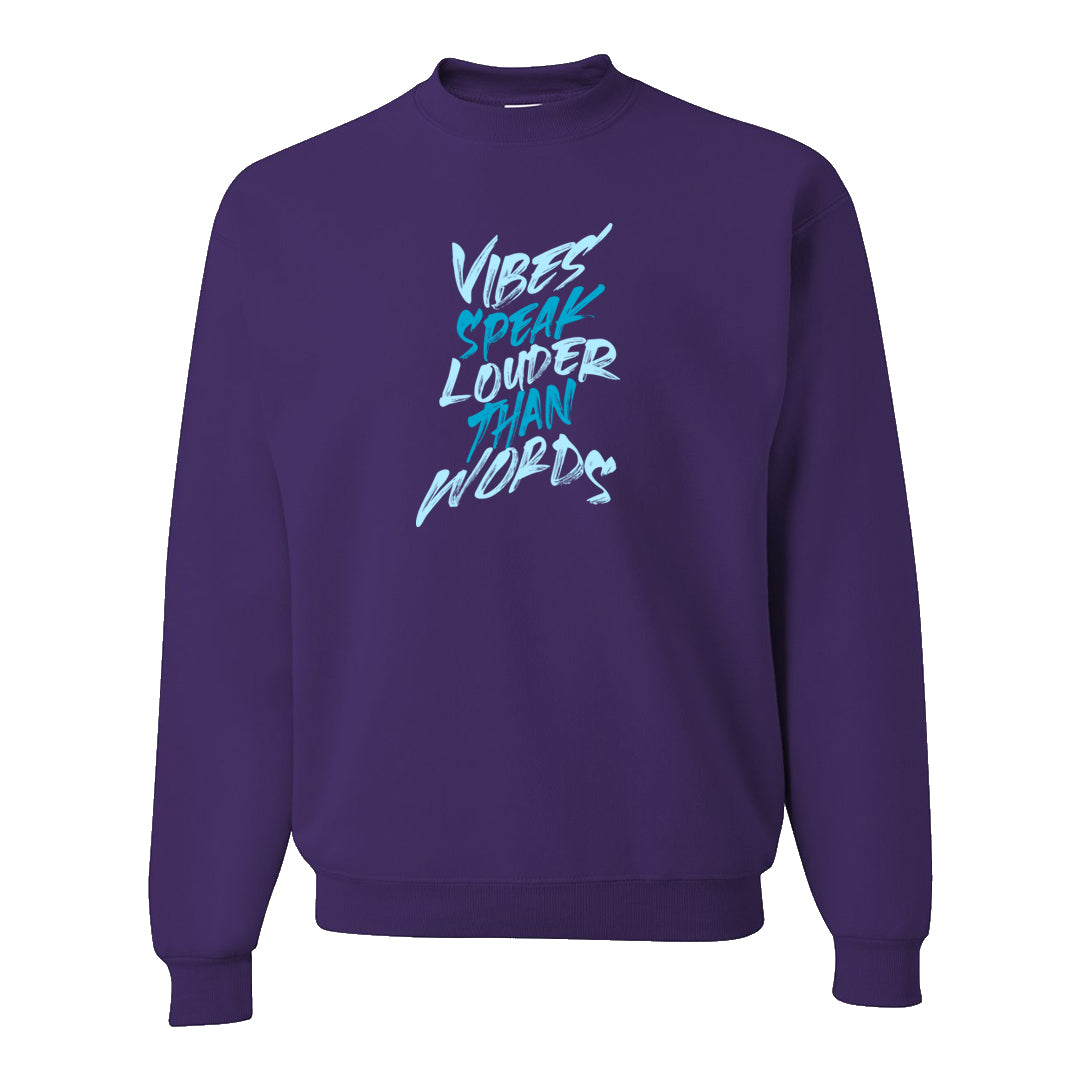 Aqua 6s Crewneck Sweatshirt | Vibes Speak Louder Than Words, Purple