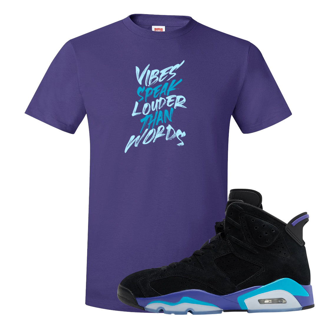 Aqua 6s T Shirt | Vibes Speak Louder Than Words, Purple
