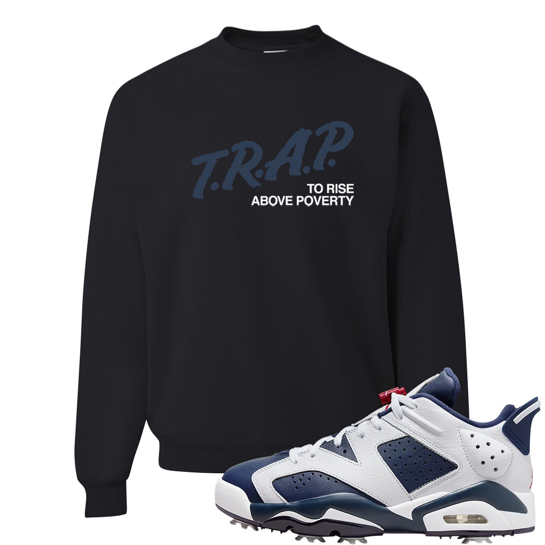Golf Olympic Low 6s Crewneck Sweatshirt | Trap To Rise Above Poverty, Black