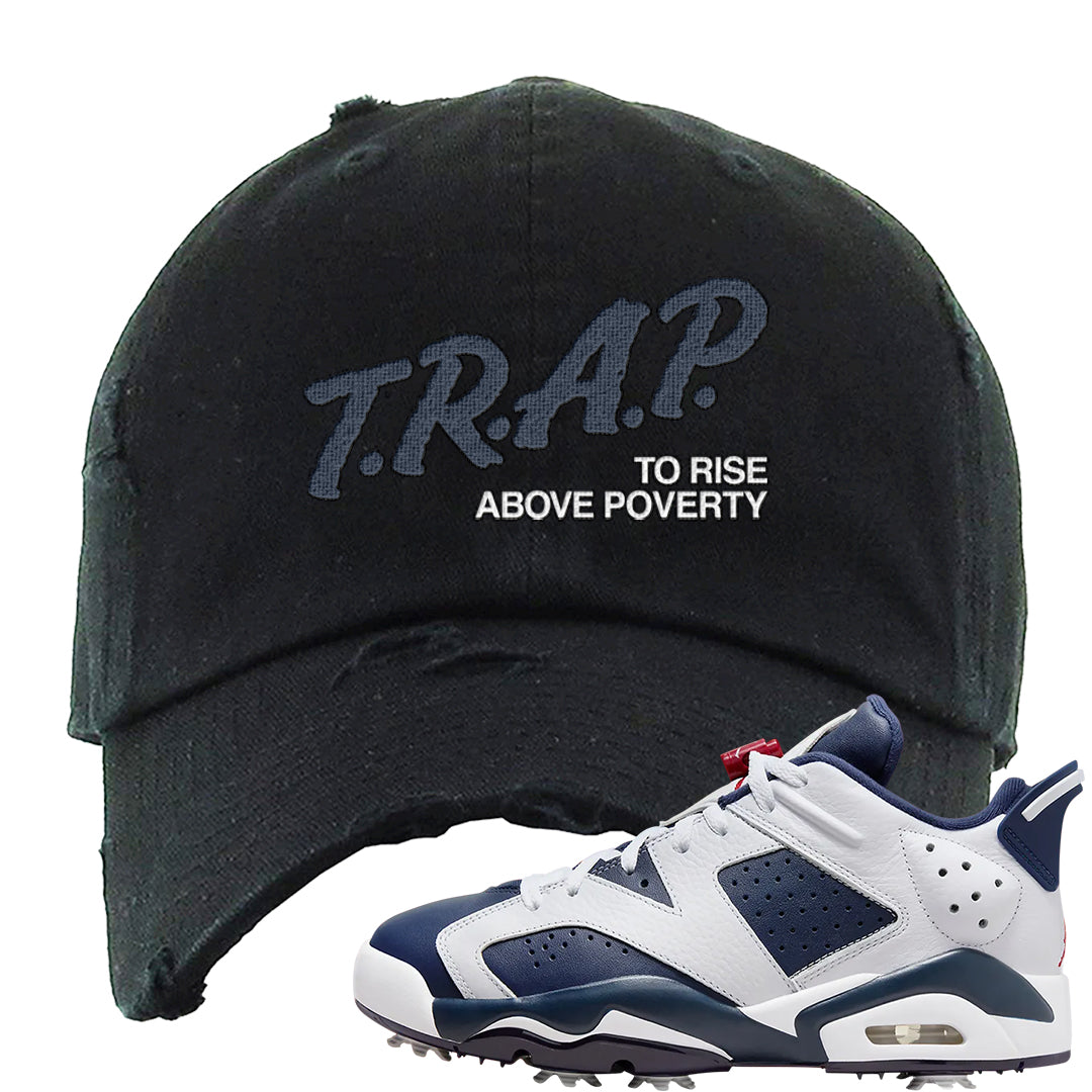 Golf Olympic Low 6s Distressed Dad Hat | Trap To Rise Above Poverty, Black