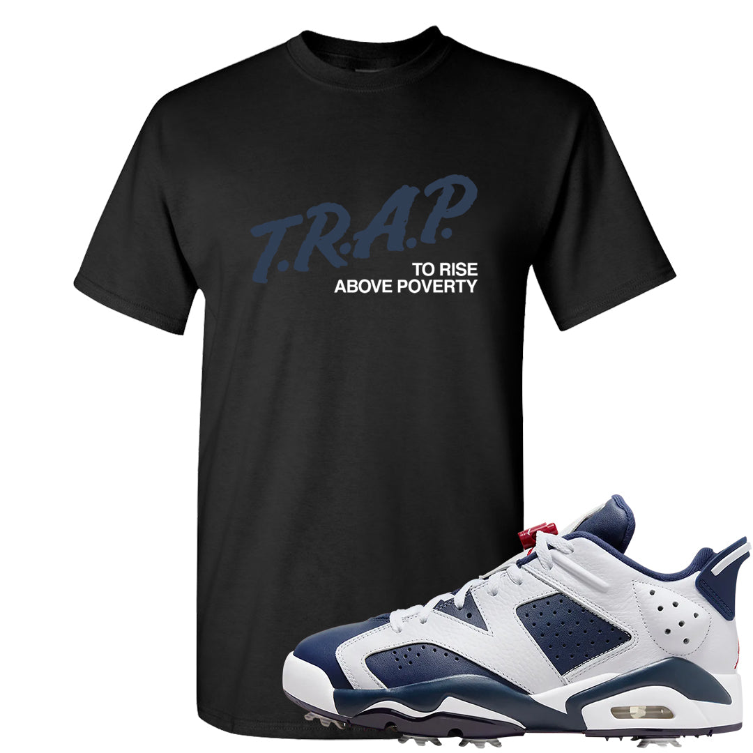 Golf Olympic Low 6s T Shirt | Trap To Rise Above Poverty, Black