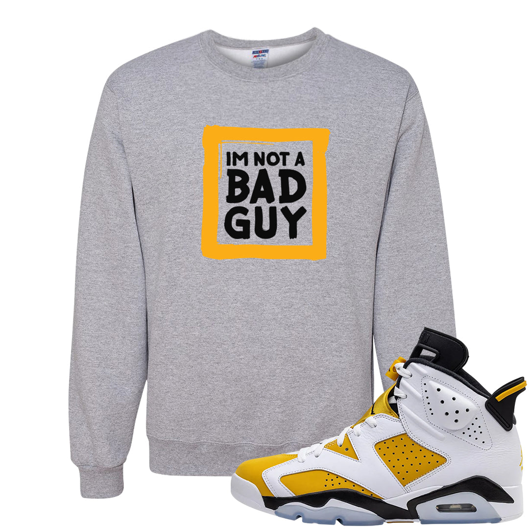 Yellow Ochre 6s Crewneck Sweatshirt | I'm Not A Bad Guy, Ash