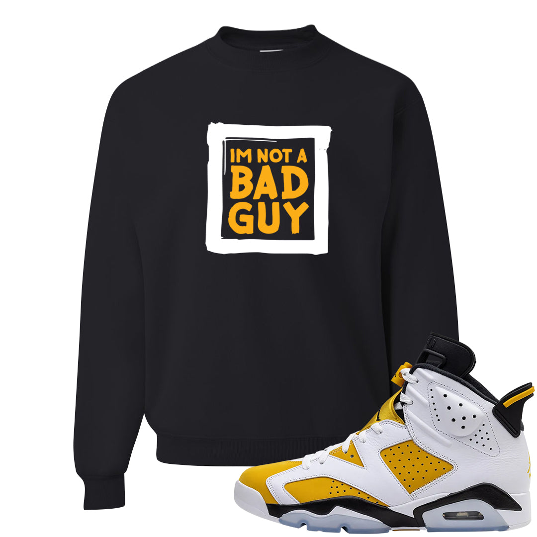 Yellow Ochre 6s Crewneck Sweatshirt | I'm Not A Bad Guy, Black