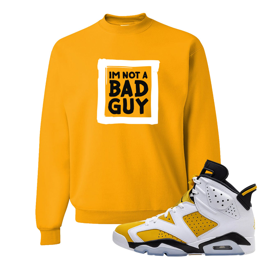 Yellow Ochre 6s Crewneck Sweatshirt | I'm Not A Bad Guy, Gold