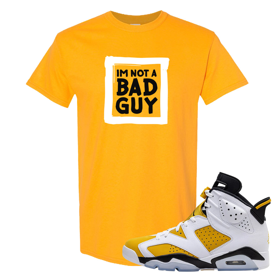 Yellow Ochre 6s T Shirt | I'm Not A Bad Guy, Gold