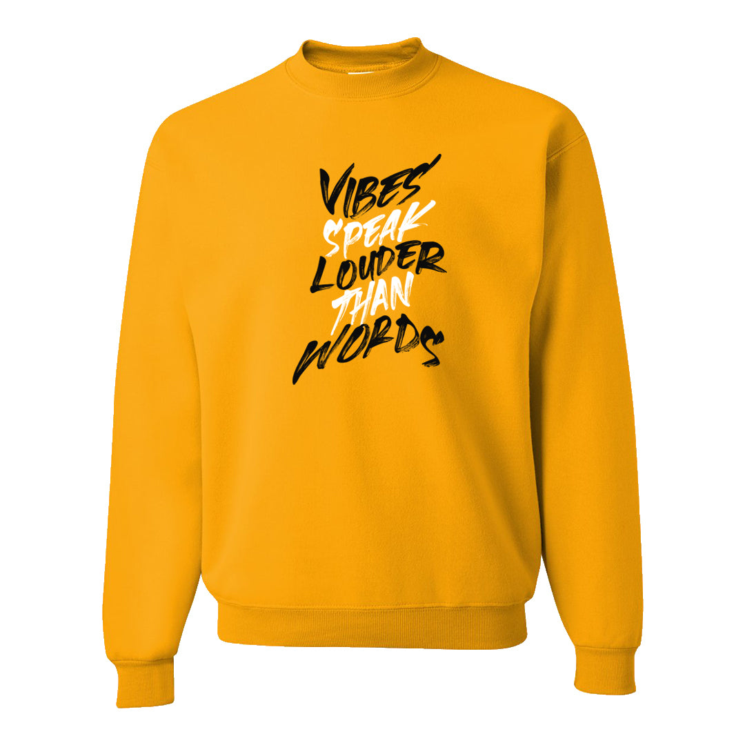 Yellow Ochre 6s Crewneck Sweatshirt | Vibes Speak Louder Than Words, Gold