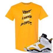 Yellow Ochre 6s T Shirt | Vibes Speak Louder Than Words, Gold