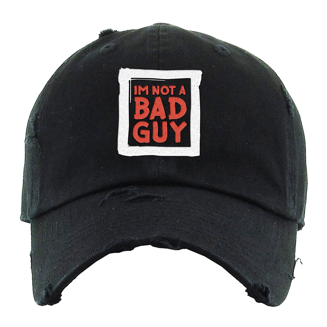 White Infrared 7s Distressed Dad Hat | I'm Not A Bad Guy, Black