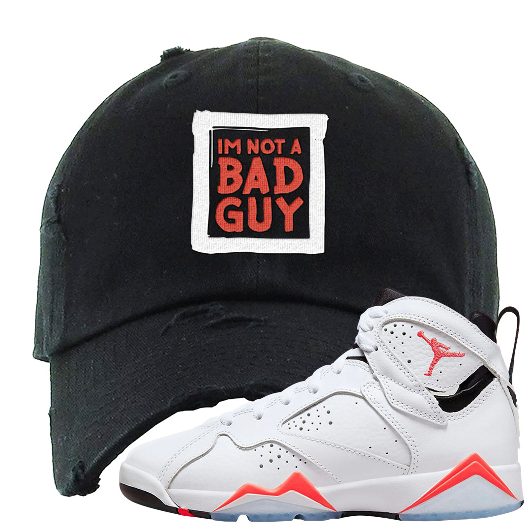White Infrared 7s Distressed Dad Hat | I'm Not A Bad Guy, Black