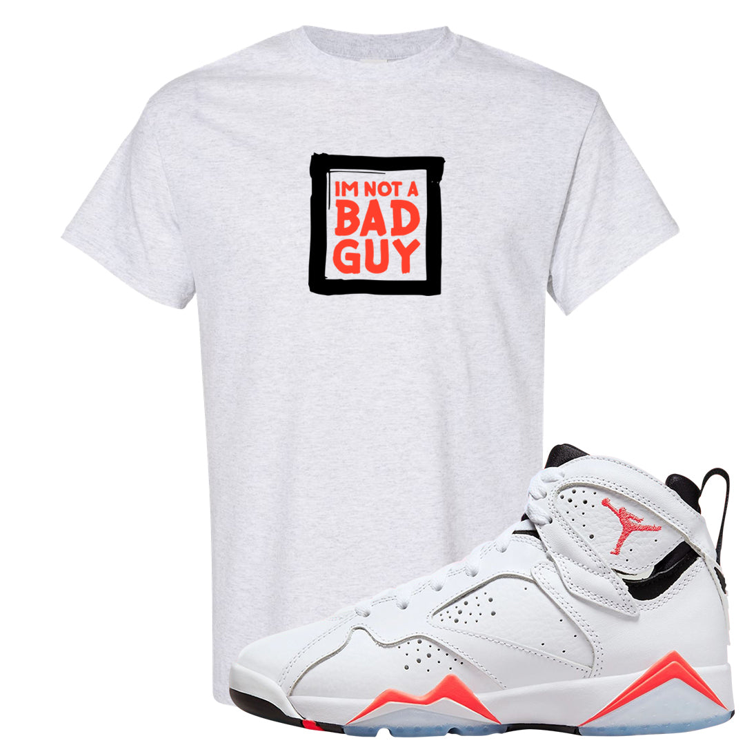 White Infrared 7s T Shirt | I'm Not A Bad Guy, Ash
