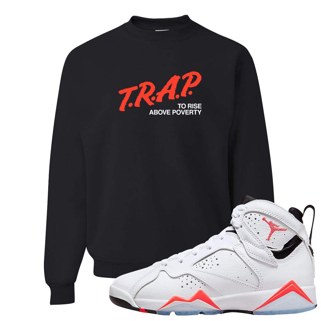 White Infrared 7s Crewneck Sweatshirt | Trap To Rise Above Poverty, Black