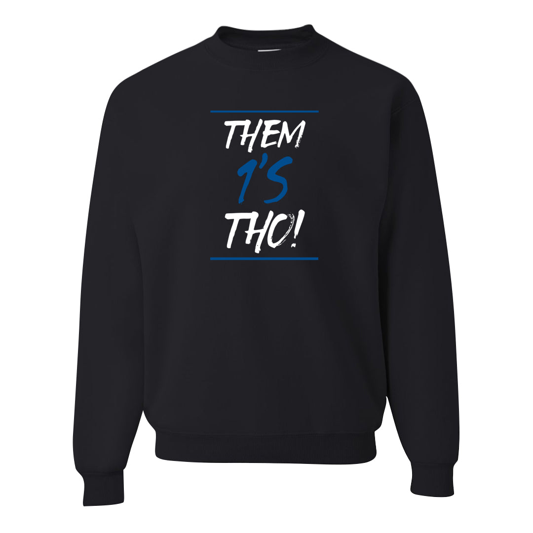 Blue Floods 1s Crewneck Sweatshirt | Them 1s Tho, Black