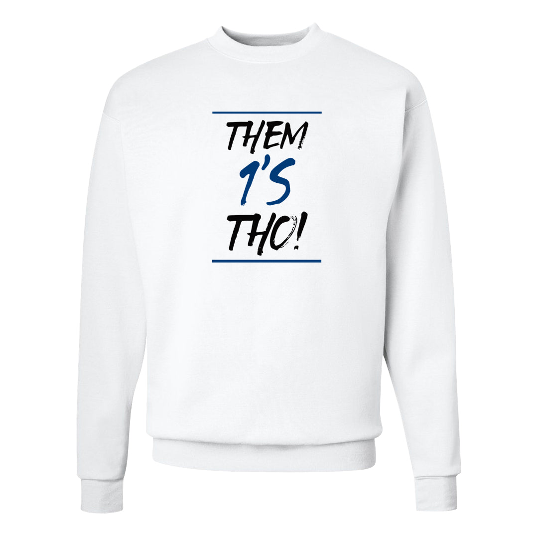 Blue Floods 1s Crewneck Sweatshirt | Them 1s Tho, White