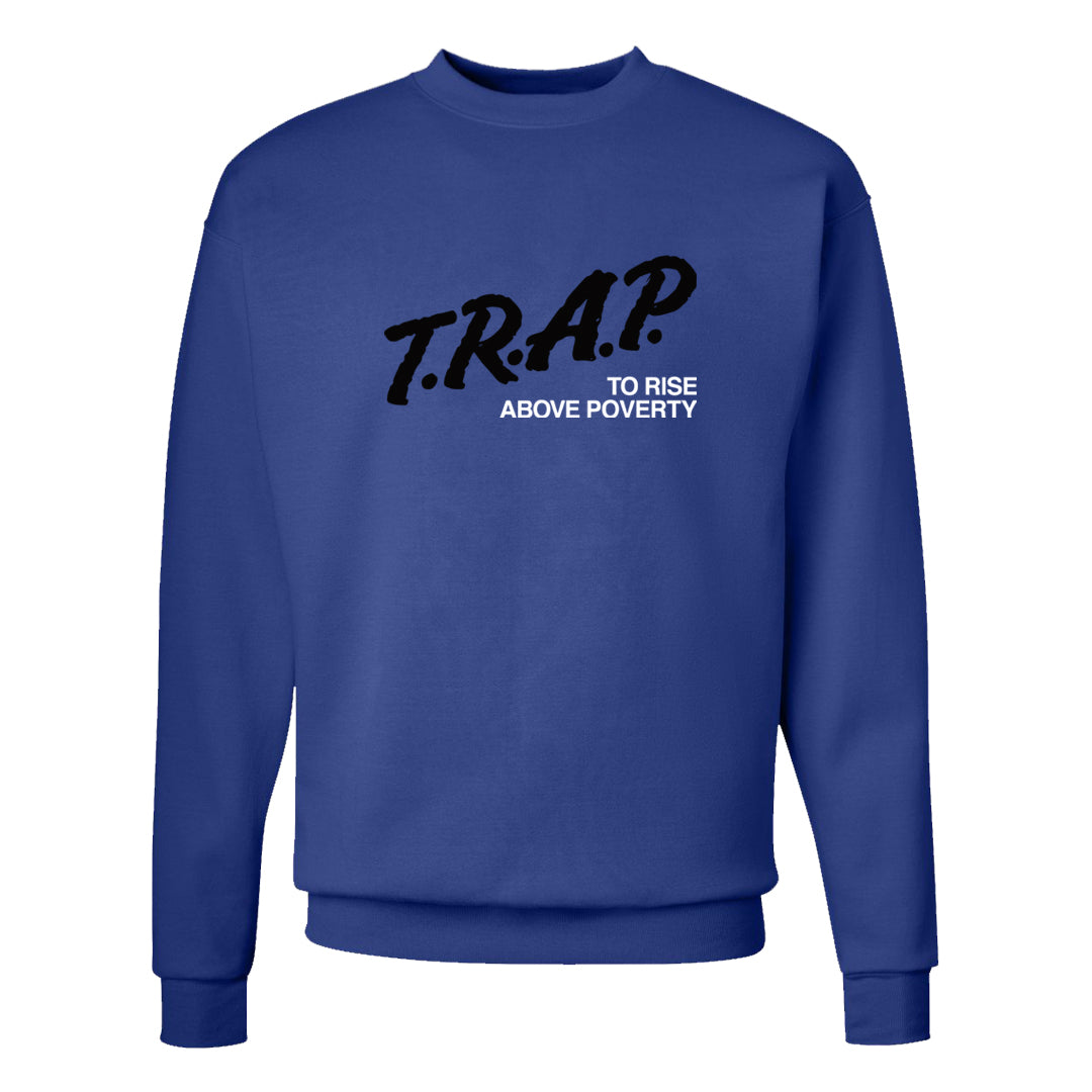 Blue Floods 1s Crewneck Sweatshirt | Trap To Rise Above Poverty, Deep Royal