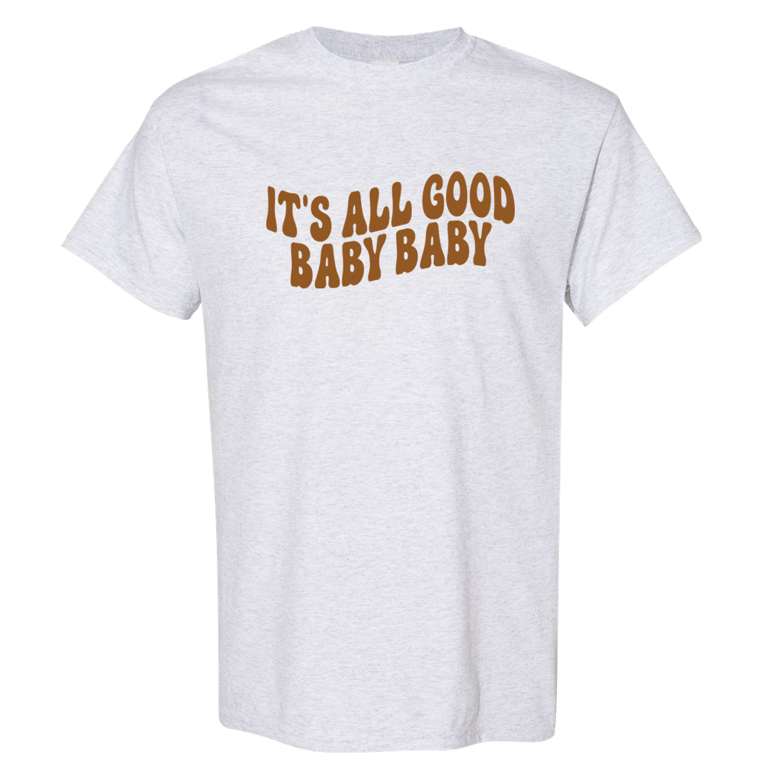 Bronze 1s T Shirt | All Good Baby, Ash