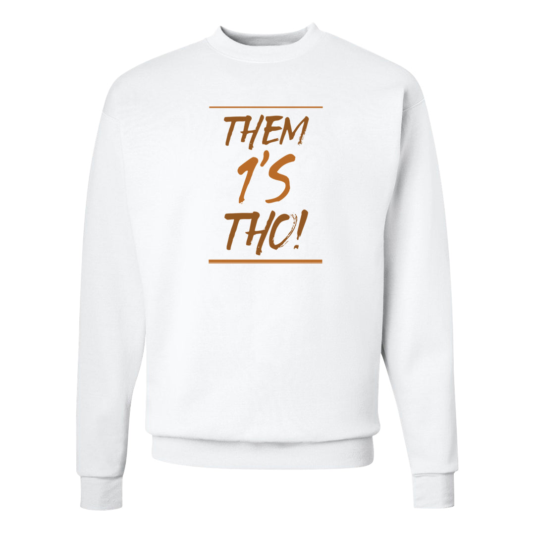 Bronze 1s Crewneck Sweatshirt | Them 1s Tho, White