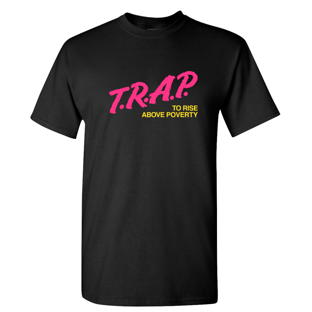 Familia Hyper Pink 1s T Shirt | Trap To Rise Above Poverty, Black