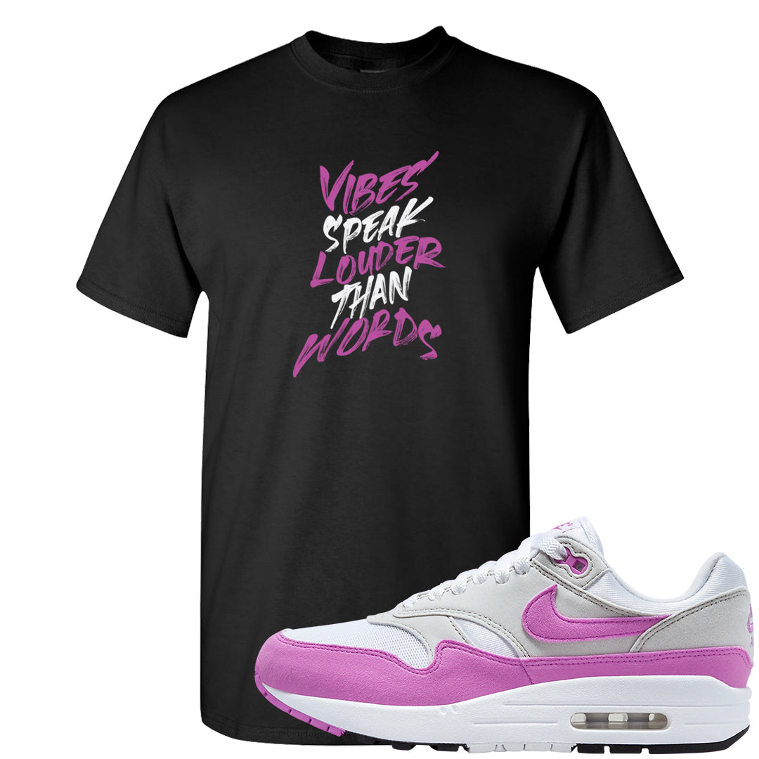Fuchsia Dream 1s T Shirt | Vibes Speak Louder Than Words, Black