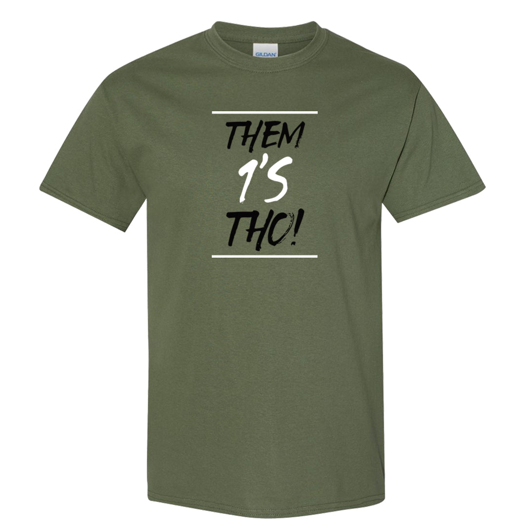 Medium Olive 1s T Shirt | Them 1s Tho, Military Green