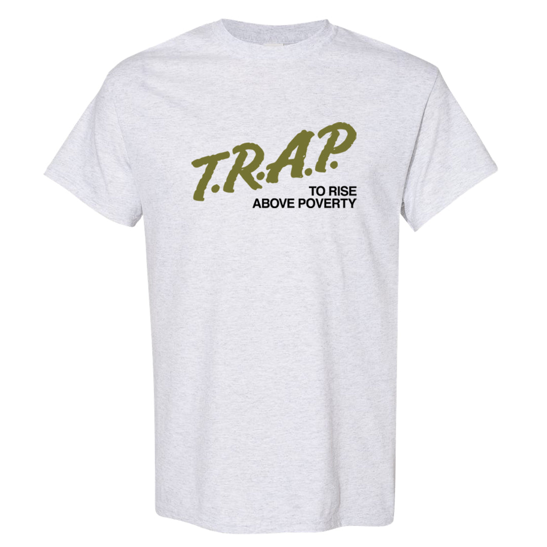Medium Olive 1s T Shirt | Trap To Rise Above Poverty, Ash