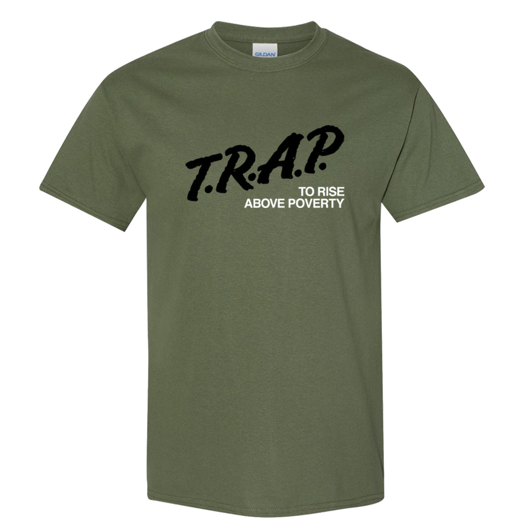Medium Olive 1s T Shirt | Trap To Rise Above Poverty, Military Green