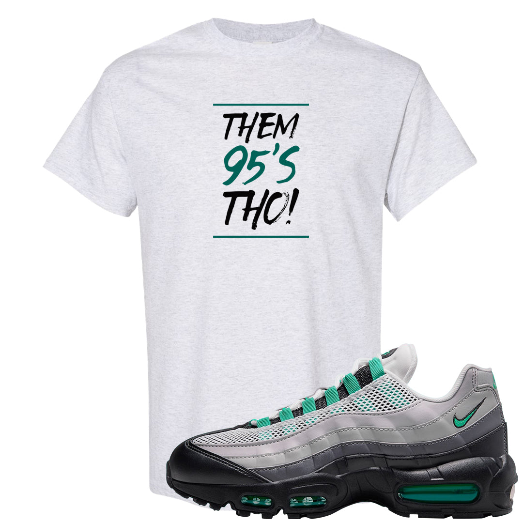 Stadium Green 95s T Shirt | Them 95s Tho, Ash