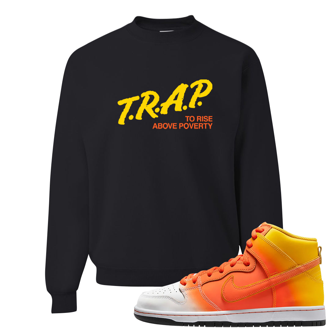 Candy Corn High Dunks Crewneck Sweatshirt | Trap To Rise Above Poverty, Black