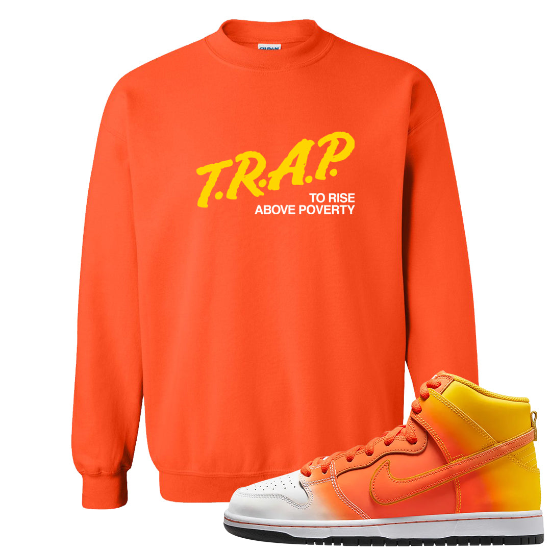 Candy Corn High Dunks Crewneck Sweatshirt | Trap To Rise Above Poverty, Orange
