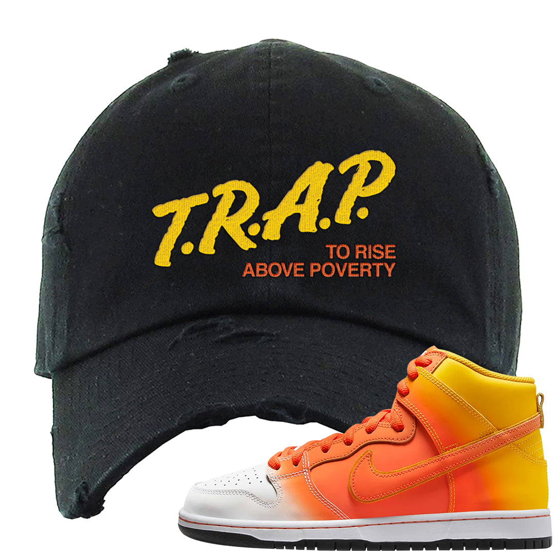 Candy Corn High Dunks Distressed Dad Hat | Trap To Rise Above Poverty, Black