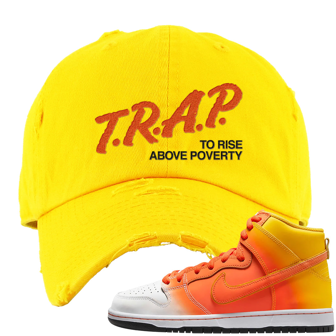 Candy Corn High Dunks Distressed Dad Hat | Trap To Rise Above Poverty, Yellow