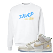 Lunar New Year High Dunks Crewneck Sweatshirt | Trap To Rise Above Poverty, White