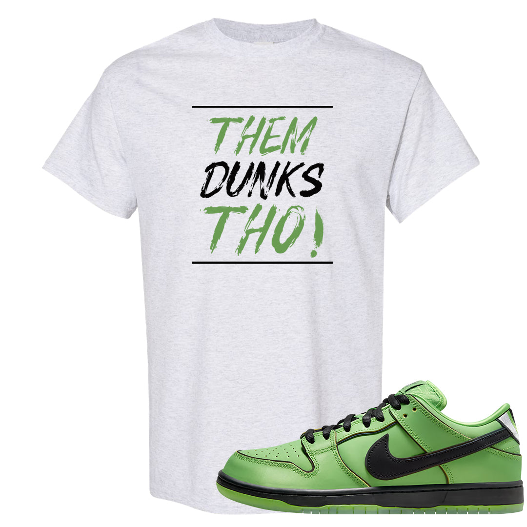 Clad Green Low Dunks T Shirt | Them Dunks Tho, Ash