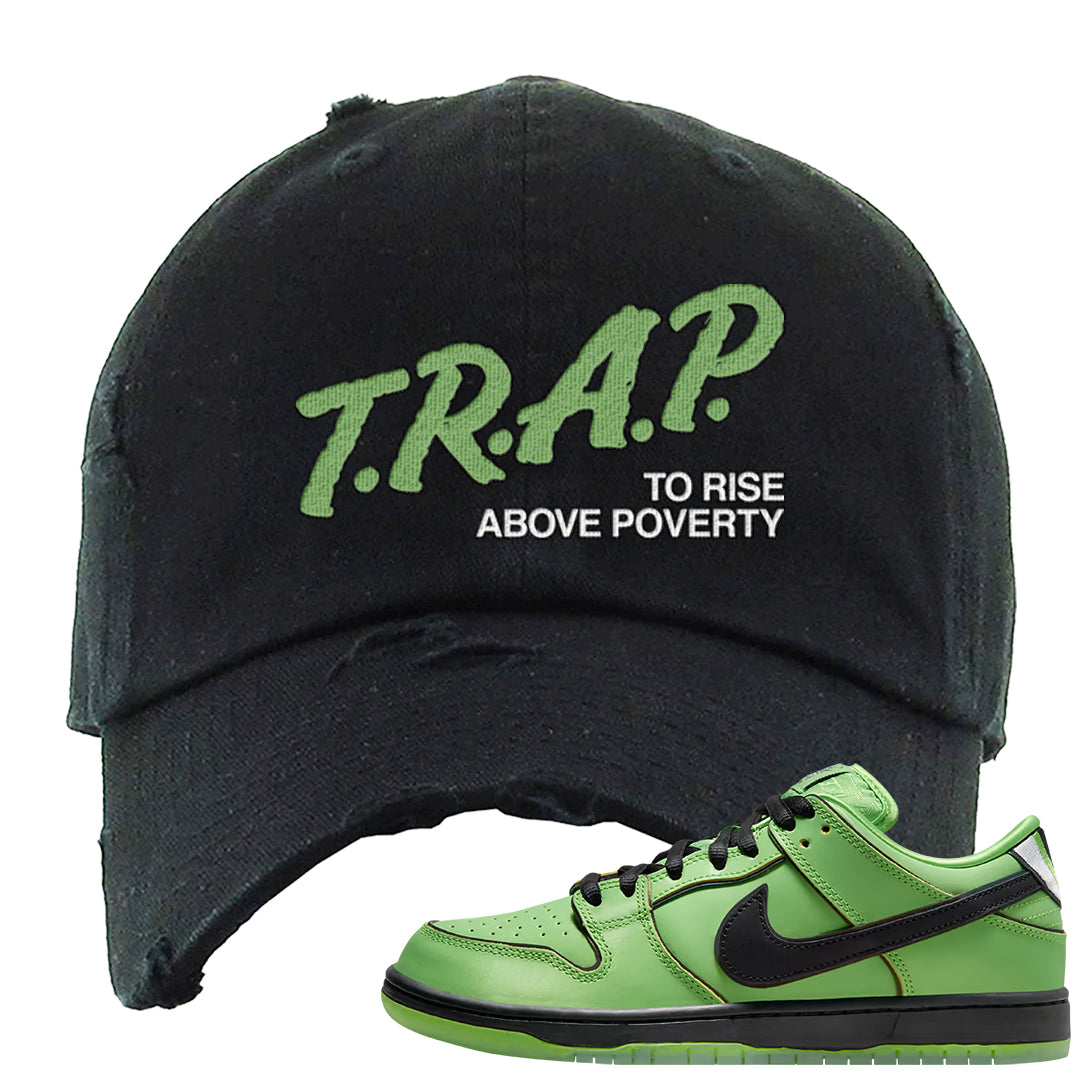 Clad Green Low Dunks Distressed Dad Hat | Trap To Rise Above Poverty, Black