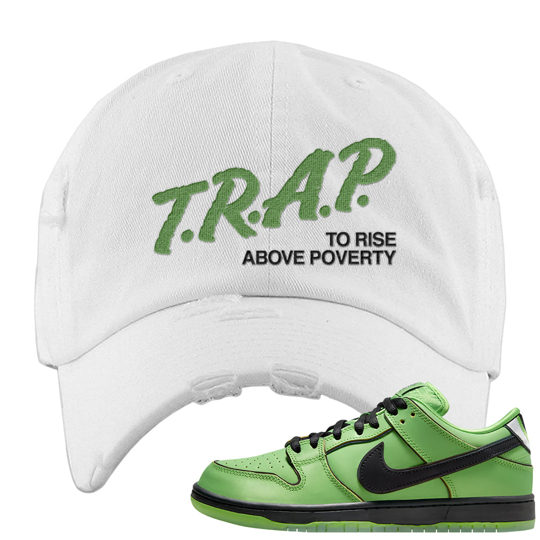 Clad Green Low Dunks Distressed Dad Hat | Trap To Rise Above Poverty, White