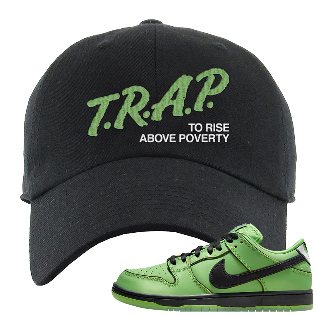 Clad Green Low Dunks Dad Hat | Trap To Rise Above Poverty, Black