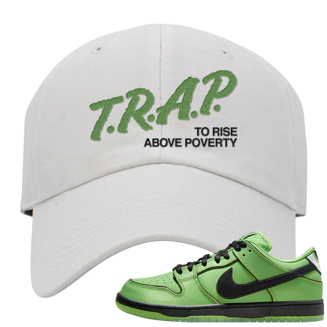 Clad Green Low Dunks Dad Hat | Trap To Rise Above Poverty, White