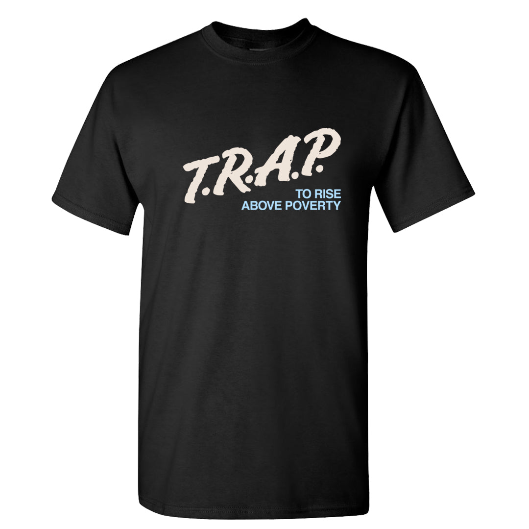 Light Armory Blue Low Dunks T Shirt | Trap To Rise Above Poverty, Black