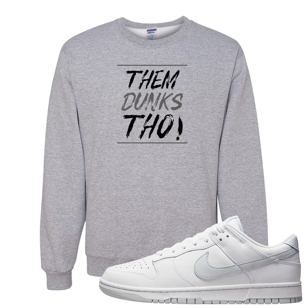 Pure Platinum Low Dunks Crewneck Sweatshirt | Them Dunks Tho, Ash