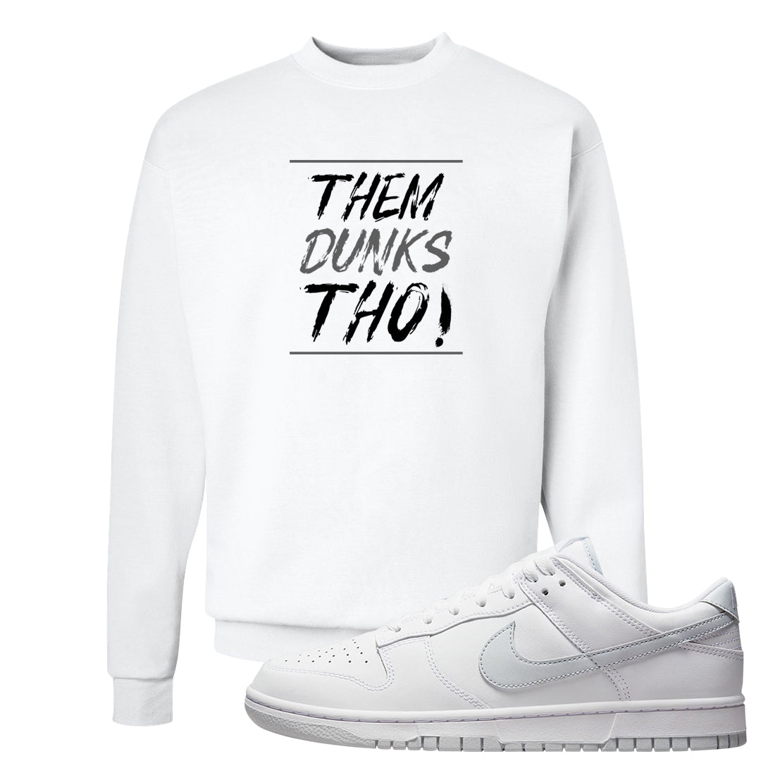 Pure Platinum Low Dunks Crewneck Sweatshirt | Them Dunks Tho, White