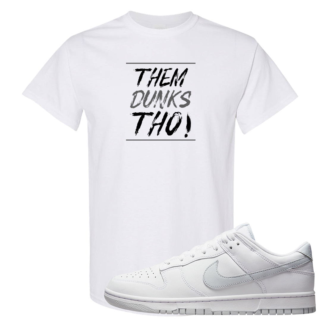 Pure Platinum Low Dunks T Shirt | Them Dunks Tho, White