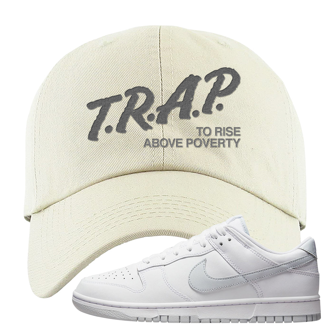 Pure Platinum Low Dunks Dad Hat | Trap To Rise Above Poverty, White