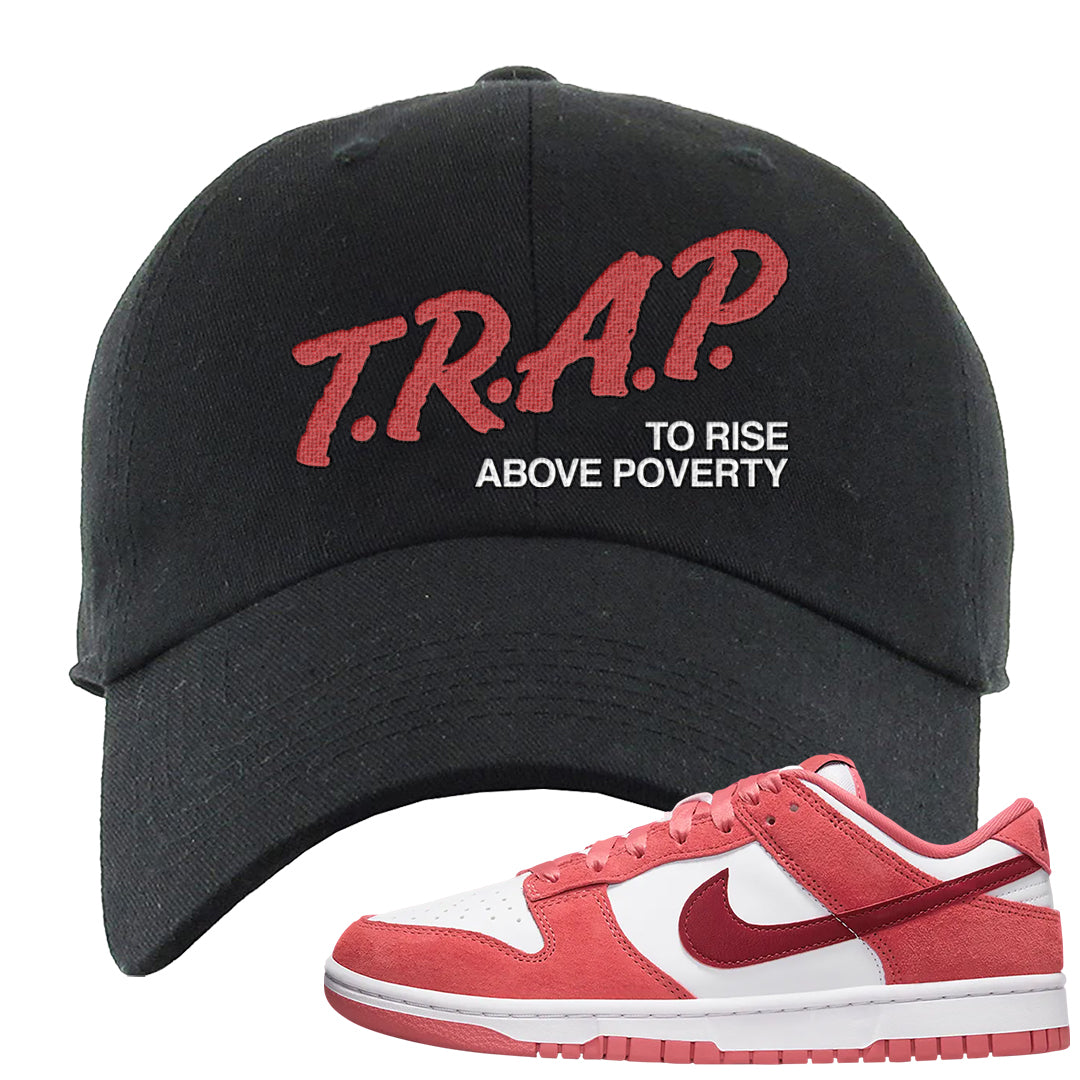Valentine's Day Low Dunks Dad Hat | Trap To Rise Above Poverty, Black