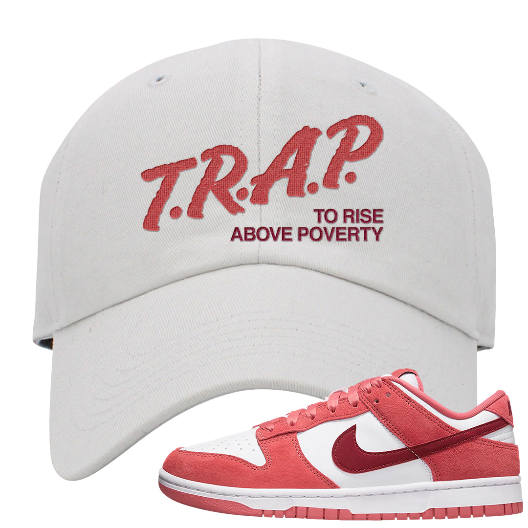 Valentine's Day Low Dunks Dad Hat | Trap To Rise Above Poverty, White