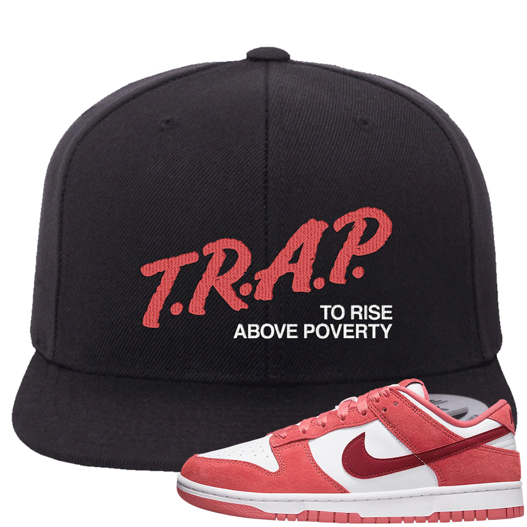 Valentine's Day Low Dunks Snapback Hat | Trap To Rise Above Poverty, Black