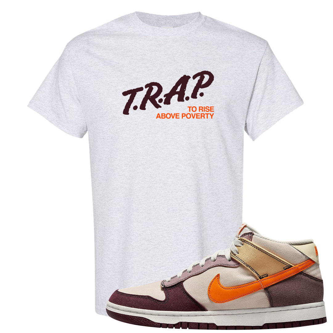 Coconut Milk Mid Dunks T Shirt | Trap To Rise Above Poverty, Ash