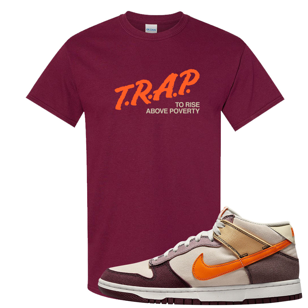 Coconut Milk Mid Dunks T Shirt | Trap To Rise Above Poverty, Maroon