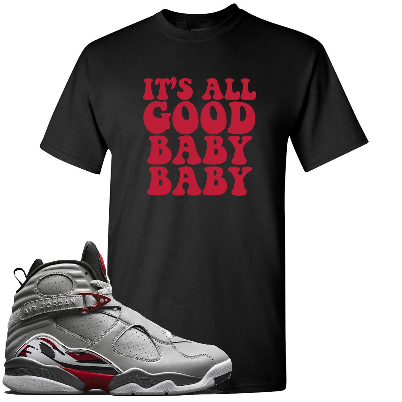 Reflections of a Champion 8s T Shirt | It's All Good Baby Baby, Black