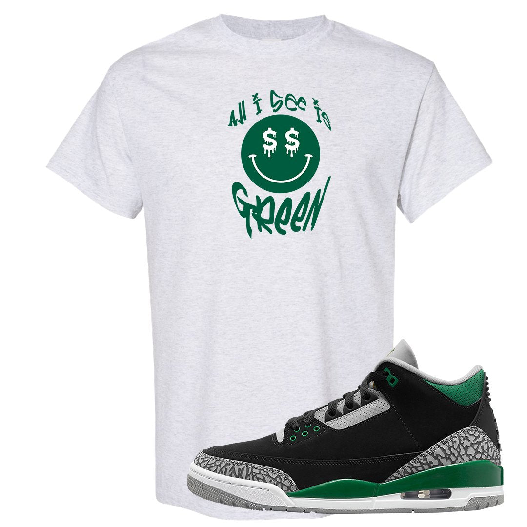 Pine Green 3s T Shirt | All I See Is Green, Ash