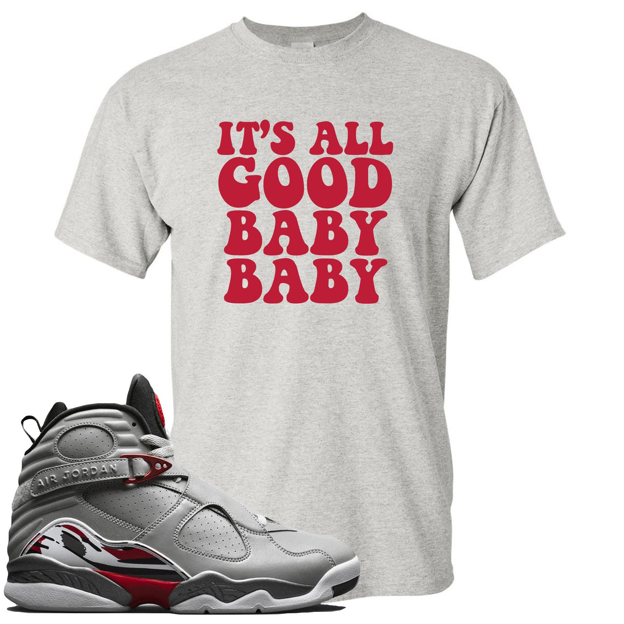 Reflections of a Champion 8s T Shirt | It's All Good Baby Baby, Sports Gray